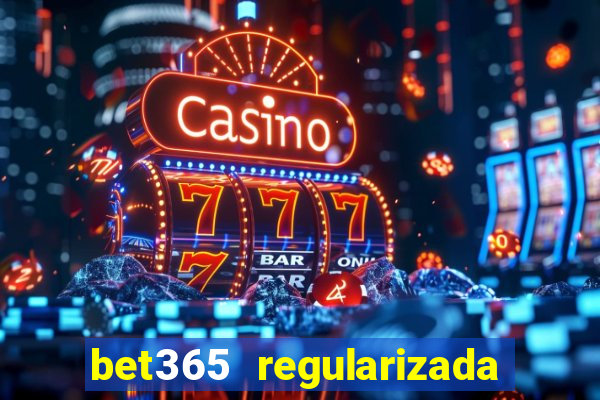 bet365 regularizada no brasil